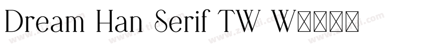 Dream Han Serif TW W字体转换